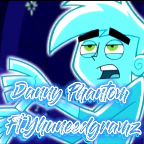 Danny Phantom ft. Yhuneedgramz