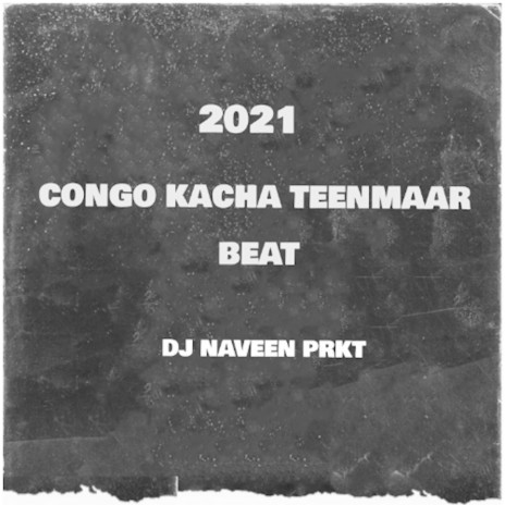 2022 CONGO KACHA TEENMAAR (DJ BEATS) | Boomplay Music