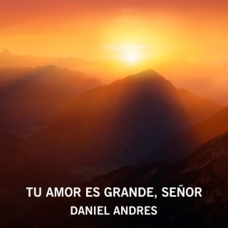 Tu amor es grande, Señor