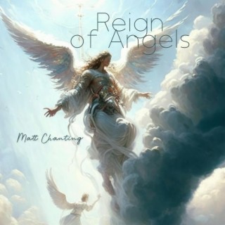 Reign of Angels: Angelic Meditation Music for Channeling Positive Energy While Sleeping, Healing Frequency Tones