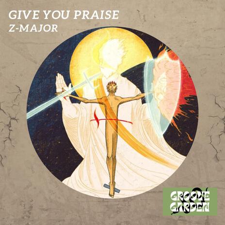 Give You Praise | Boomplay Music