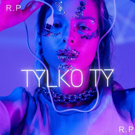 Tylko ty | Boomplay Music