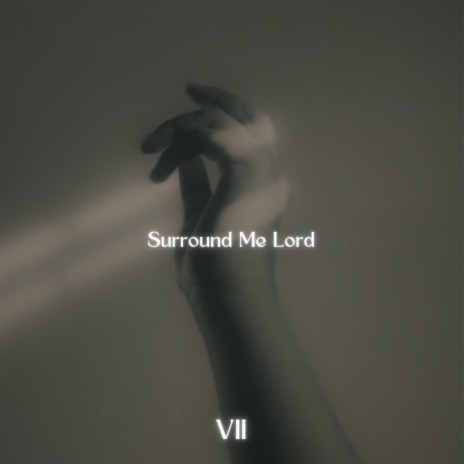 Surround Me Lord | Boomplay Music