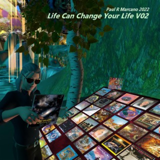 Life Can Change Your Life V02 (2022 Version)