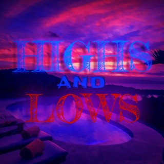 Highs and Lows lyrics | Boomplay Music