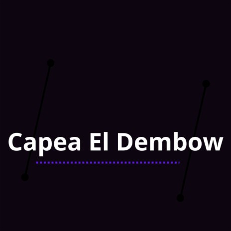 Capea El Dembow ft. Klinton la firma | Boomplay Music