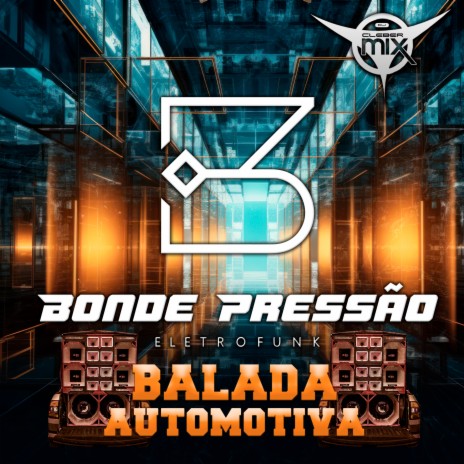 Balada Automotiva ft. Bonde Pressão | Boomplay Music