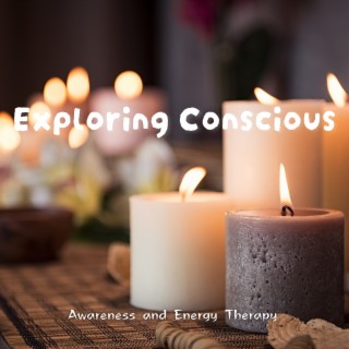 Exploring Conscious Awareness and Energy Therapy: Transforming Negative Frequencies