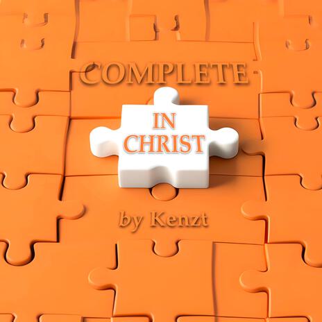 Complete in Christ | Boomplay Music