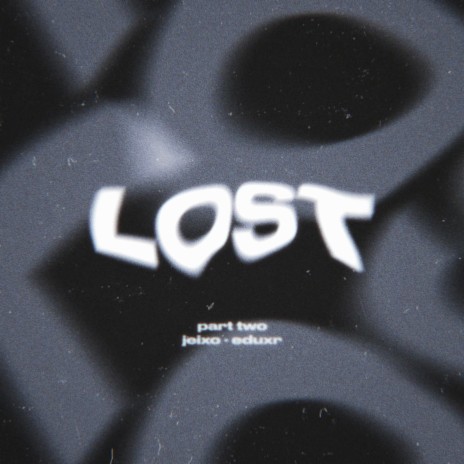 lost (part two) ft. eduxr | Boomplay Music