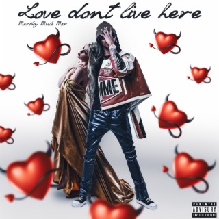 love don't live here