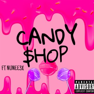 CandyShop ft. Nunee3x lyrics | Boomplay Music
