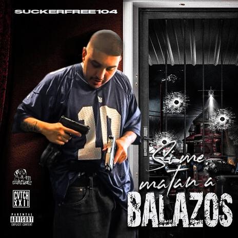 Si Me Matam A Balazos | Boomplay Music