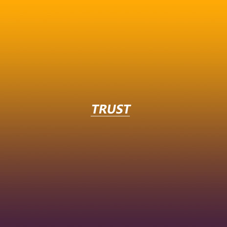 TRUST | Boomplay Music