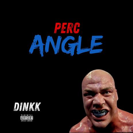 Perc Angle