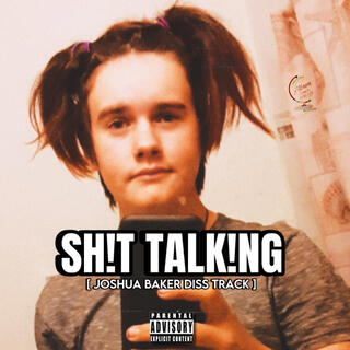 SH!T TALK!NG (Joshua Baker Diss Track)