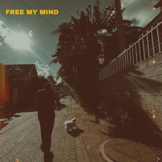 Free my mind lyrics | Boomplay Music
