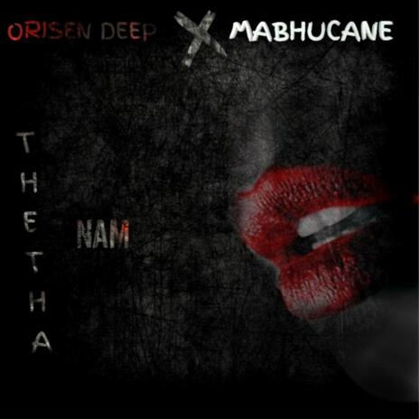 Thetha Nam ft. MaBhucane | Boomplay Music