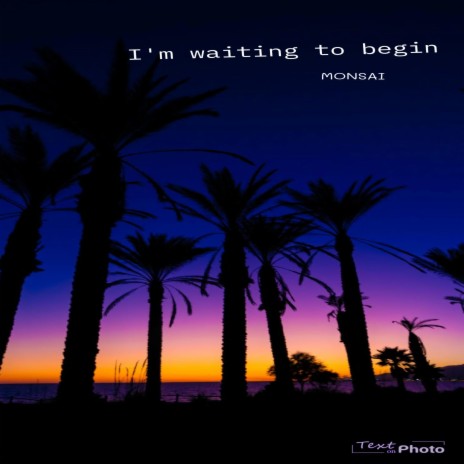 I'm waiting to begin | Boomplay Music