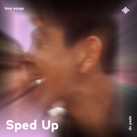 love songs - sped up + reverb ft. fast forward >> & Tazzy