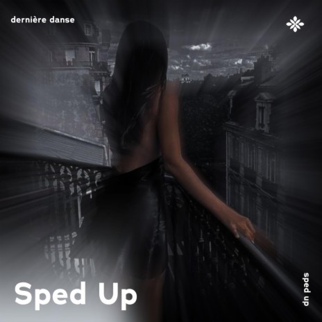 dernière danse - sped up + reverb ft. fast forward >> & Tazzy | Boomplay Music