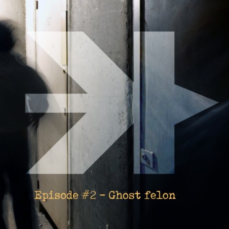 Ghost felon (Episode #2) | Boomplay Music