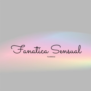 Fanatica Sensual (Fran Dj) [Turreo Edit]