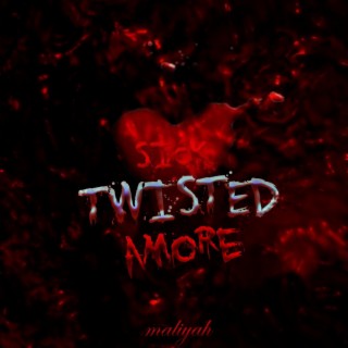 SICK TWISTED AMORE