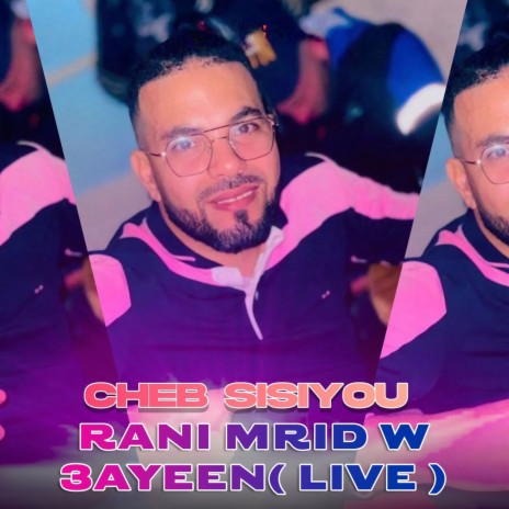 Rani Mrid W 3Ayeen(Live) | Boomplay Music