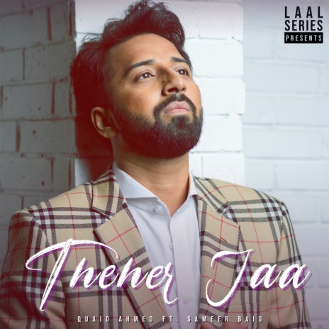 Theher Jaa ft. Sameer Baig | Boomplay Music