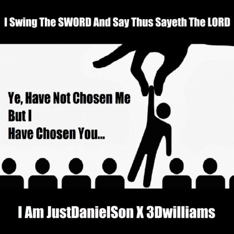 Ye, Have Not Chosen Me But I Have Chosen YOU ft. 3DWilliams | Boomplay Music