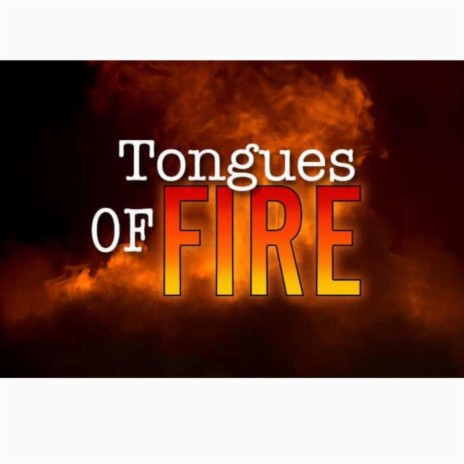 Tongues of Fire | Boomplay Music