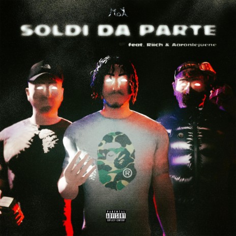 Soldi Da Parte ft. aaronlejuene, Riich & SEHSEHSEH production | Boomplay Music