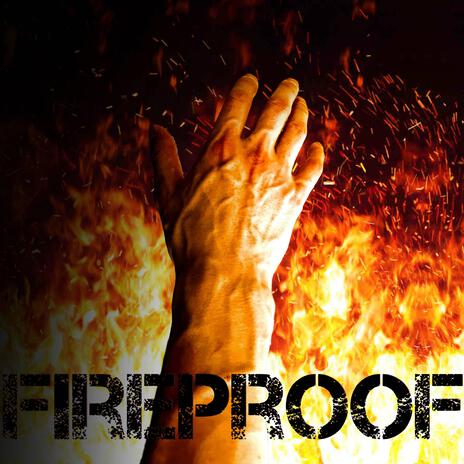 Fireproof | Boomplay Music