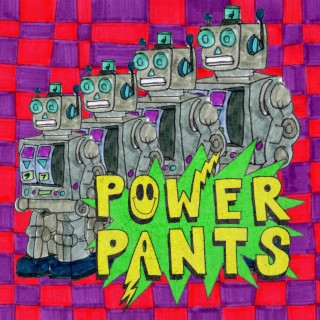 POWER PANTS