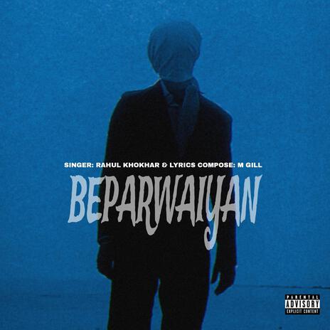 Beparwaiyan ft. Rahul Khokhar | Boomplay Music