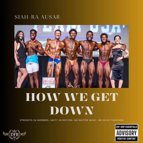 How We Get Down | Boomplay Music