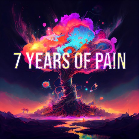 7 Years Of Pain | Boomplay Music