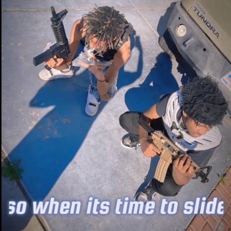 So When Its Time To Slide | Boomplay Music