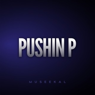 PUSHIN P (Remix)