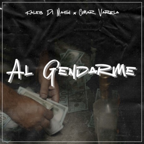 Al Gendarme ft. Omar Varela | Boomplay Music