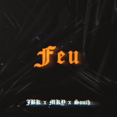 Feu ft. MKY & South | Boomplay Music