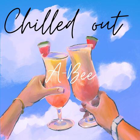 Chilled out | Boomplay Music