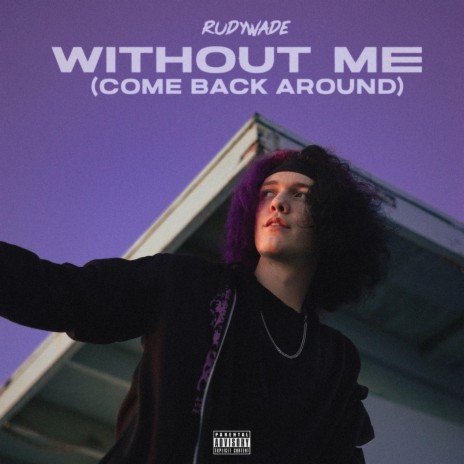 Without Me (Come Back Around)