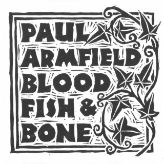 Blood, Fish and Bone