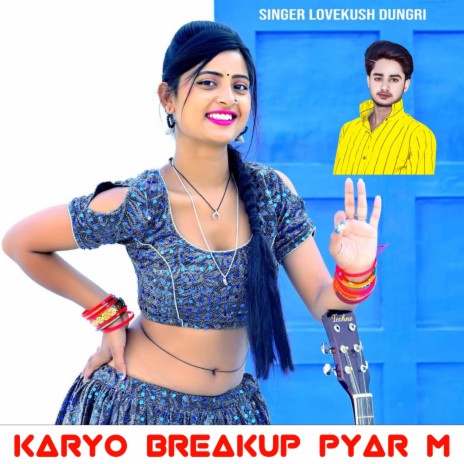 Karyo Breakup Pyar M ft. Devi Shankar Saini