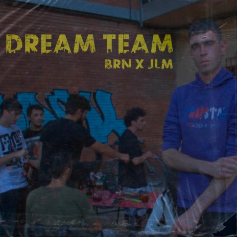 DREAM TEAM ft. JLM | Boomplay Music