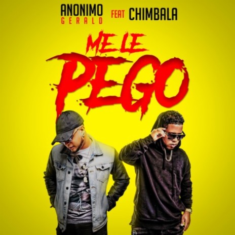 Me le Pego ft. Chimbala | Boomplay Music