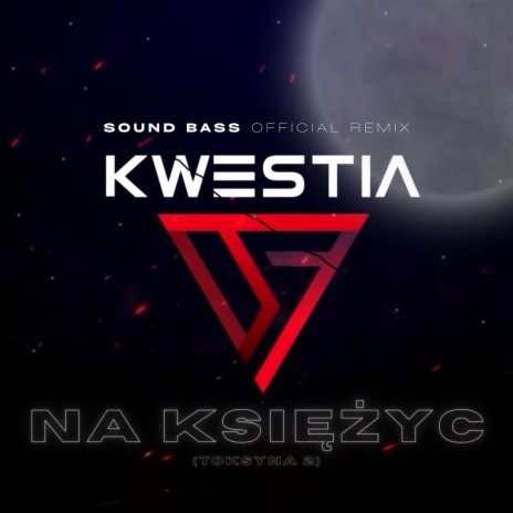 Na Księżyc (Official Remix) ft. Kwestia 07 | Boomplay Music