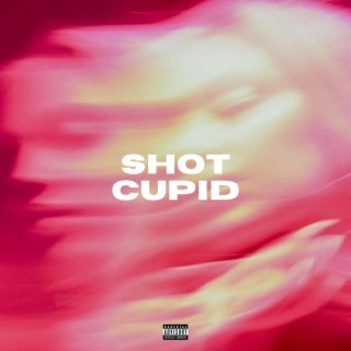 shot cupid lyrics | Boomplay Music